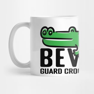 be ware guard crocodile on duty Mug